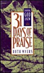 31 Days of Praise: Enjoying God Anew (31 Days Series) - Ruth Myers, Warren Myers