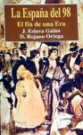 La España del 98: El fin de una era - Juan Eslava Galán