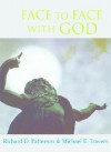 Face To Face With God: Human Images Of The Divine - Richard D. Patterson, Michael E. Travers