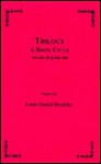 Trilogy: A Birth Cycle - Louis Daniel Brodsky