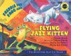 Freddie the Frog and the Flying Jazz Kitten [With CD (Audio)] - Sharon Burch, Freddie the Frog