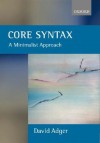 Core Syntax: A Minimalist Approach - David Adger