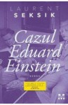 Cazul Eduard Einstein (Romanian Edition) - Laurent Seksik