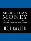 More Than Money: True Stories of People Who Learned Life's Ultimate Lesson - Neil Cavuto