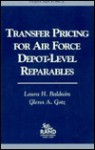 Transfer Pricing for Air Force Depot-Level Reparables - Laura H. Baldwin