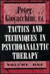 Tactics And Techniques In Psychoanalytic Therapy - Peter L. Giovacchini