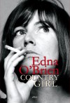 Country Girl. Un'autobiografia - Edna O'Brien, Cosetta Cavallante