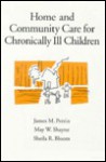 Home and Community Care for Chronically Ill Children - James M. Perrin