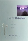 Zen for Christians: A Beginner's Guide - Kim Boykin, Gerald G. May