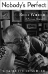 Nobody's Perfect: Billy Wilder: A Personal Biography - Charlotte Chandler
