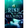 Rise of the Sea Witch (Unfortunate Soul Chronicles) (Volume 1) - Stacey Rourke