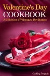 Valentine's Day Cookbook: A Collection of Valentine's Day Recipes - Cooking Penguin