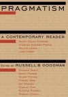 Pragmatism: A Contemporary Reader - Russell B. Goodman