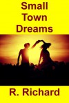 Small Town Dreams - R. Richard