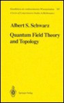 Quantum Field Theory And Topology - A.S. Shvarts