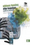 Algı Kapıları: Cennet ve Cehennem - Aldous Huxley