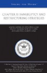 Chapter 11 Bankruptcy and Restructuring Strategies: Leading Lawyers on Developing a Case Strategy, Working with Key Players, and Achieving a Client's Goals - Aspatore Books