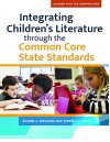 Integrating Children's Literature through the Common Core State Standards - Rachel L. Wadham, Terrell Young