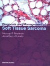 Diagnosis and Management of Soft Tissue Sarcoma - Murray Brennan, Jonathan Lewis