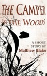 The Camper in the Woods - Matthew Blake