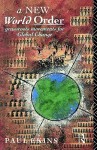 A New World Order: Grassroots Movements for Global Change - Paul Ekins