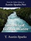 Rivers of Living Water - T. Austin-Sparks