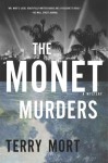 The Monet Murders: A Mystery - Terry Mort