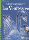 Matsumura's Ice Sculpture - Anna Prokos