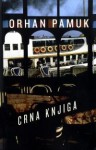 Crna knjiga - Orhan Pamuk, Ekrem Čaušević, Jana Bušić, Dražen Babić