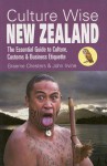 Culture Wise New Zealand: The Essential Guide To Culture, Customs & Business Etiquette - Graeme Chesters