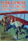 Mark Gilmore, Scout of the Air - Percy Keese Fitzhugh