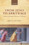 From Zeno to Arbitrage: Essays on Quantity, Coherence, and Induction - Brian Skyrms