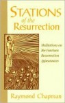 Stations of the Resurrection - Raymond Chapman