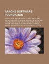 Apache Software Foundation: Apache Maven, Lucene, Apache Ant, Jmeter, Apache HTTP Server, Apache Tomcat, Jspwiki, Apache Directory Server - Livres Groupe