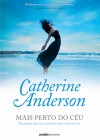 Mais Perto do Céu - Catherine Anderson