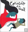 Coração De Mãe - Isabel Minhós Martins