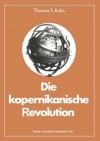 Die Kopernikanische Revolution - Thomas S. Kuhn