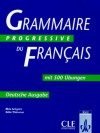 Grammaire progressive du francais. Niveau intermediare. Deutsche Ausgabe. Mit 500 Übungen. (Lernmaterialien) - Maïa Grégoire, Odile. Thievenaz, Elisabeth Franco