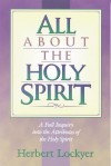 All About The Holy Spirit - Herbert Lockyer