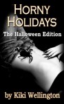 Horny Holidays (The Halloween Edition) - Kiki Wellington