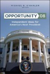 Opportunity 08: Independent Ideas for America's Next President - Michael E. O'Hanlon