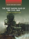 The Most Daring Raid of the Civil War: The Great Locomotive Chase - Gordon L. Rottman