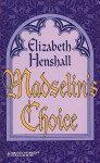 Madselin's Choice - Elizabeth Henshall