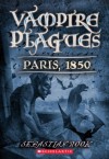 The Vampire Plagues II: Paris, 1850 - Sebastian Rook