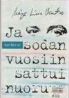 Ja sodan vuosiin sattui nuoruus - Marja-Liisa Vartio, Anna-Liisa Haavikko