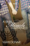 A Small Miracle Happened - Mari Donne