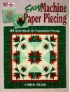 Easy Machine Paper Piecing: 65 Quilt Blocks for Foundation Piecing - Carol Doak