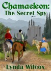 Chamaeleon: The Secret Spy - Lynda Wilcox