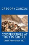 COOPERATIVES AT 1821 IN GREECE: Greek Revolution 1821 - Gregory Zorzos