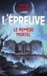 Le Remède Mortel - James Dashner